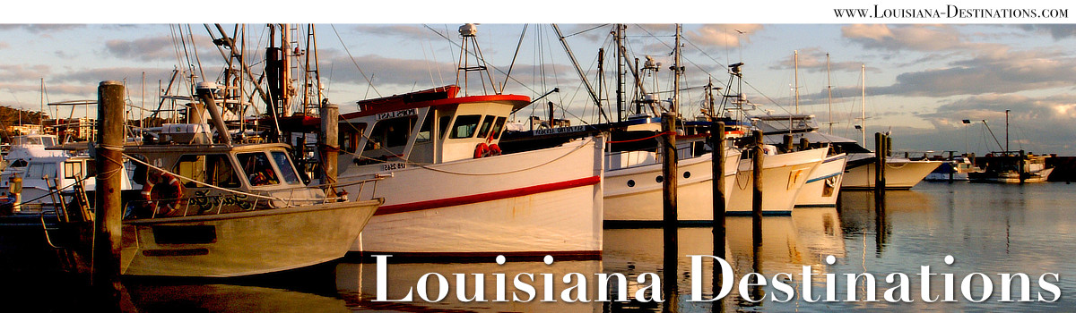 Louisiana Destinations ... Travel Across the Bayou State