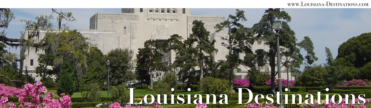 Louisiana Destinations ... Travel Across the Bayou State