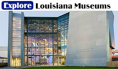 Explore Louisiana museums, from New Orleans in the south, to Shreveport in the north